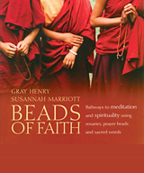 Beads of Faith: Pathways to Meditation and Spirituality Using Rosaries, Prayer Beads and Sacred Words